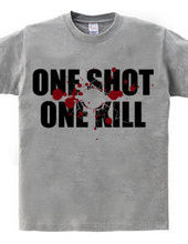 ONE SHOT ONE KILL