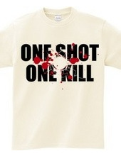 ONE SHOT ONE KILL