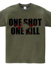 ONE SHOT ONE KILL