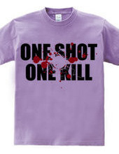 ONE SHOT ONE KILL