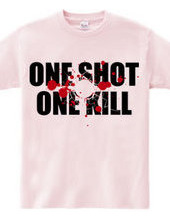 ONE SHOT ONE KILL