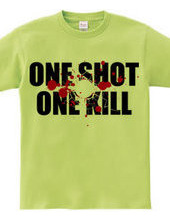 ONE SHOT ONE KILL