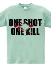 ONE SHOT ONE KILL