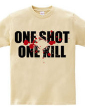 ONE SHOT ONE KILL