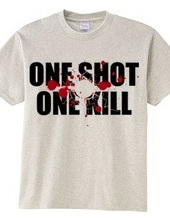 ONE SHOT ONE KILL