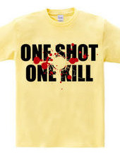 ONE SHOT ONE KILL