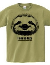 I am lazy I am so lazy sloth Design