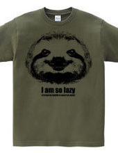 I am lazy I am so lazy sloth Design