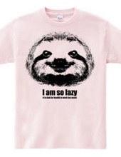 I am lazy I am so lazy sloth Design