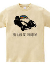 NO RAIN NO RAINBOW 