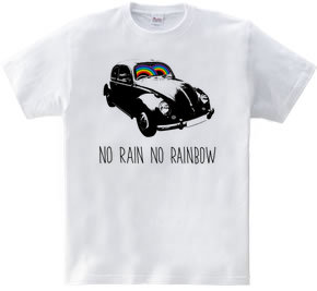 NO RAIN NO RAINBOW 