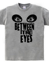 BETWEEN THE EYES