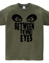 BETWEEN THE EYES