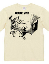 wakeup!