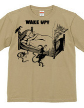 wakeup!