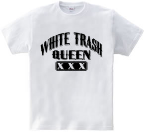 white Trash Queen