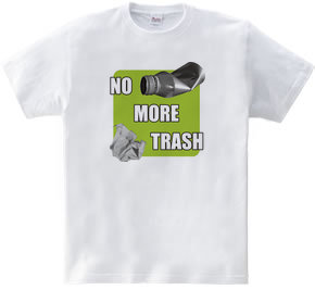 NO MORE TRASH