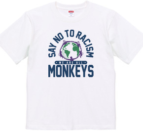 Say No to Racism We are all Monkeys_B