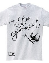 swallow（スワロー）　メッセージ　tattoo supremacist 