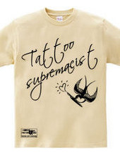 swallow（スワロー）　メッセージ　tattoo supremacist 