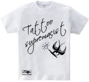 swallow（スワロー）　メッセージ　tattoo supremacist 