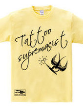 swallow（スワロー）　メッセージ　tattoo supremacist 