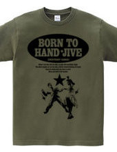 BORN TO HAND-JIVE