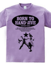 BORN TO HAND-JIVE