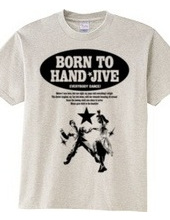 BORN TO HAND-JIVE