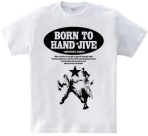 BORN TO HAND-JIVE