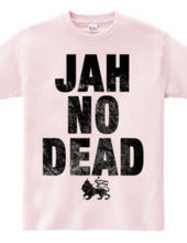 JAH NO DEAD