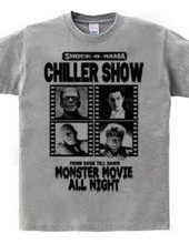 CHILLER SHOW