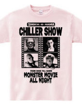 CHILLER SHOW