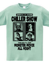 CHILLER SHOW