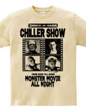 CHILLER SHOW