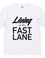 Living in the fast lane Tee