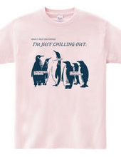 CHILL OUT PENGUINS