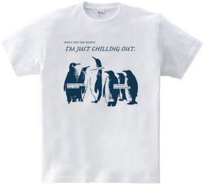 CHILL OUT PENGUINS