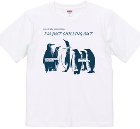 CHILL OUT PENGUINS