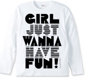 Girl Wanna Have Fun!