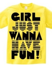 Girl Wanna Have Fun!