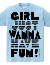 Girl Wanna Have Fun!