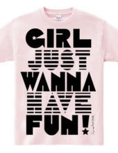 Girl Wanna Have Fun!