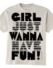 Girl Wanna Have Fun!