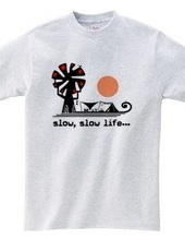 slow, slow life