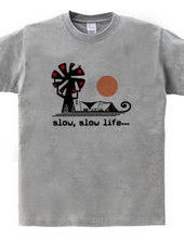 slow, slow life