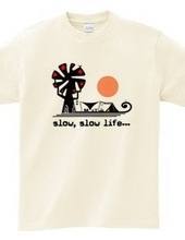 slow, slow life