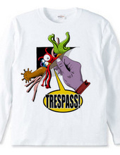 TRESPASS!