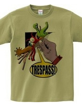 TRESPASS!