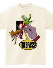 TRESPASS!